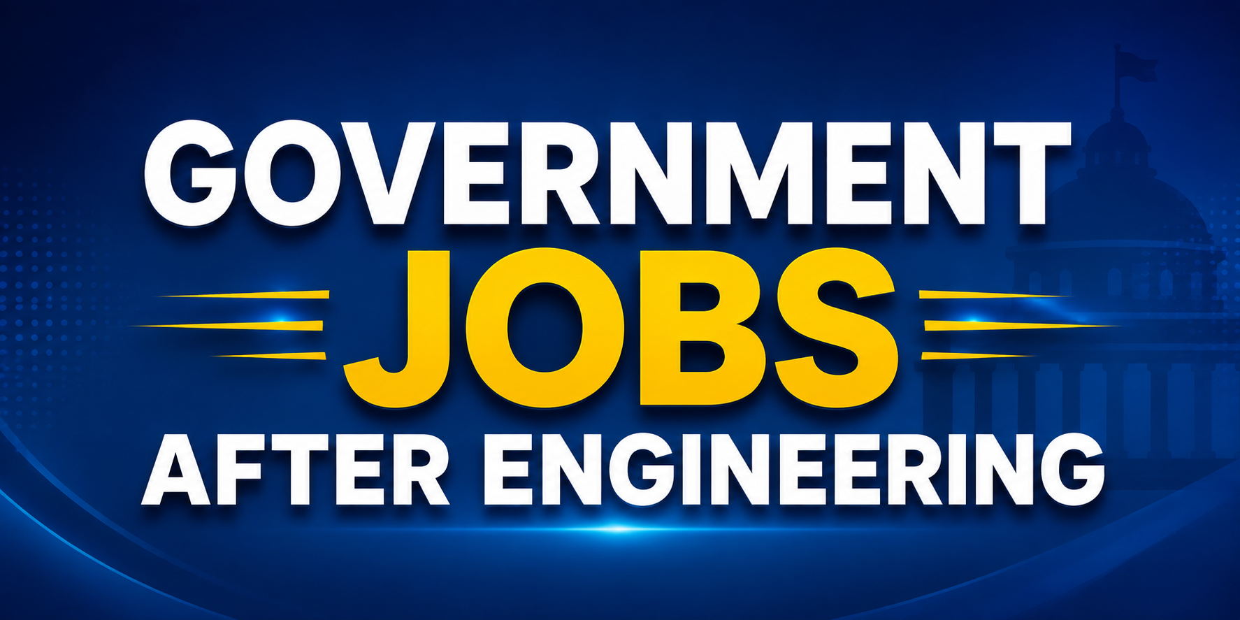 Government Jobs After Engineering 2026: Complete Career Guide